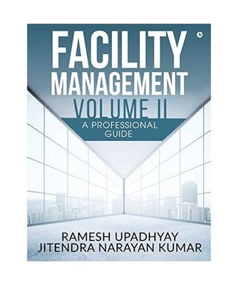 Facility Management Volume II: A Professional Guide: A Professional Guide, Rames