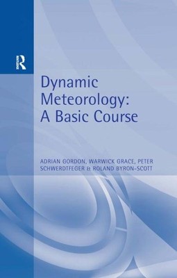 Dynamic Meteorology : A Basic Course, Paperback by Gordon, Adrian H.; Grace, ...