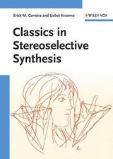 Classics in Stereoselective Synthesis, Paperb...