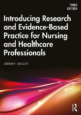 Introducing Research and Evidence-Based Practice for Nursing and Healthcare...