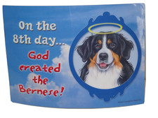 On the Eighth Day God Created The Bernese Dog Hang Anywhere 5x7 Sign w/ Magnet