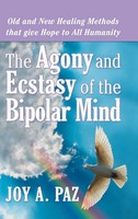 Joy A. Paz | The Agony And Ecstasy Of The Bipolar Mind | Buch | Englisch (2013)