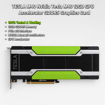 TESLA M40 Nvidia Tesla M40 12GB GPU Accelerator GDDR5 Graphics Card