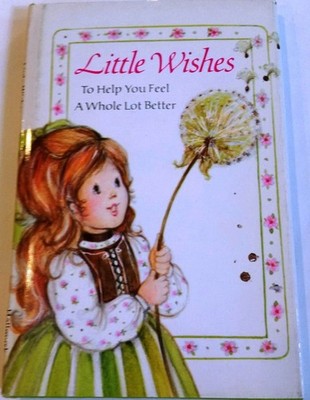 Little wishes to help you feel a whole lot better - Walley, Dean - Good - Se...