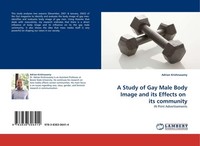 A Study Of Gay Male Body Image And Its Effects On Its Community Adrian Krishnas