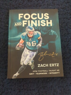 Focus and Finish : How Football Taught Me Grit, Teamwork, and Integrity by Zach