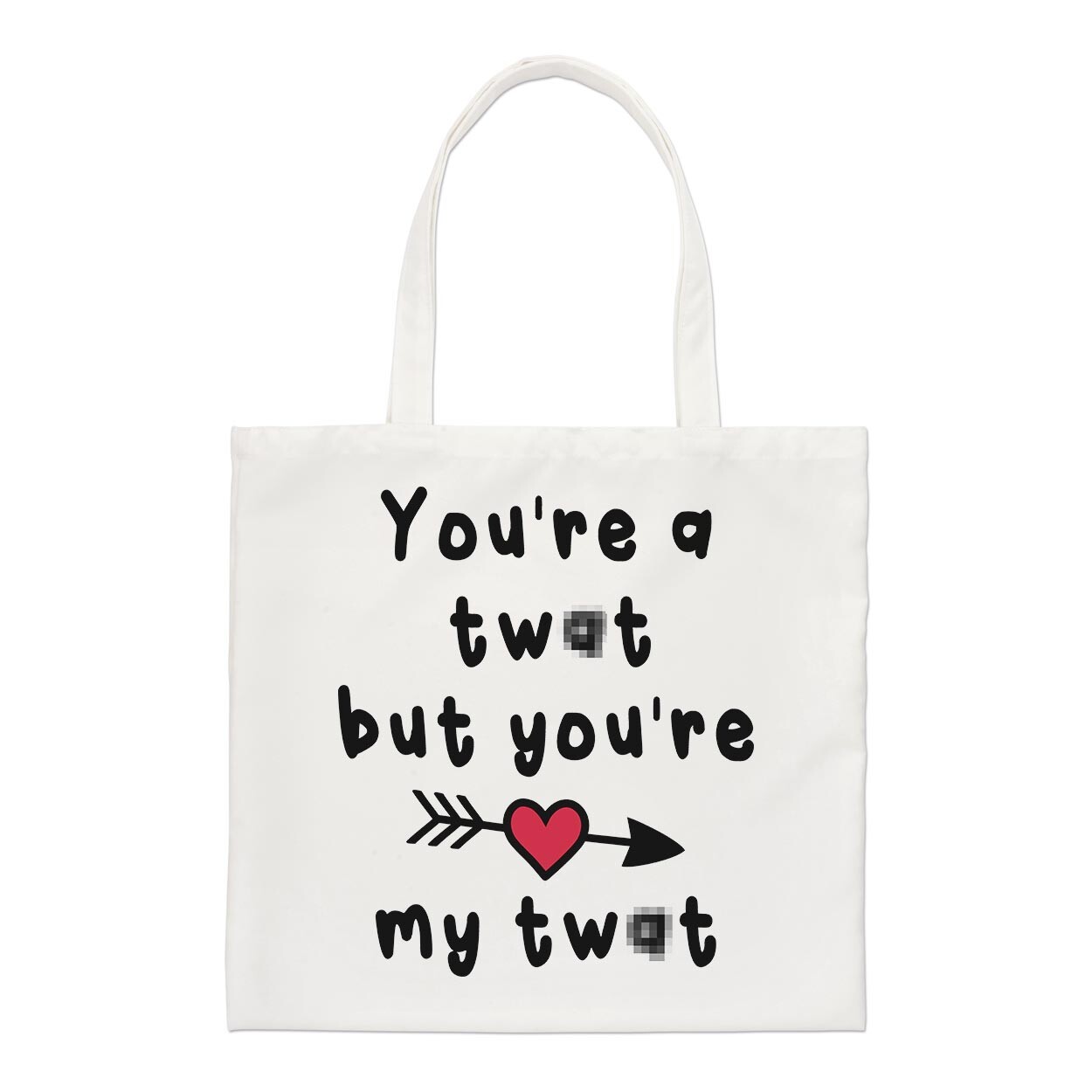 You're A Tw-t But You're My Regular Tote Bag Valentines Love Boyfriend Shopper