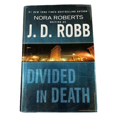 In Death Ser.: Divided in Death by J. D. Robb (2004, Hardcover)