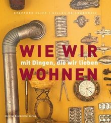 Wie wir mit Dingen, die wir lieben wohnen (Wie wir ... | Buch | Zustand sehr gut