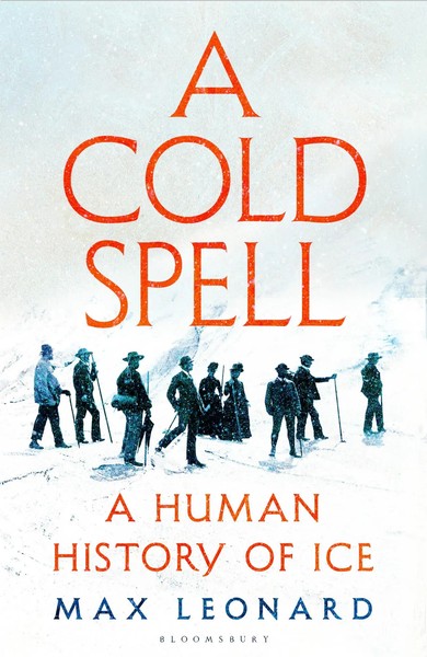 A Cold Spell | A Human History Of Ice | Max Leonard | Englisch | Taschenbuch-image