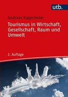 Tourismus In Wirtschaft, Gesellschaft, Raum Und Umwelt Andreas Kagermeier