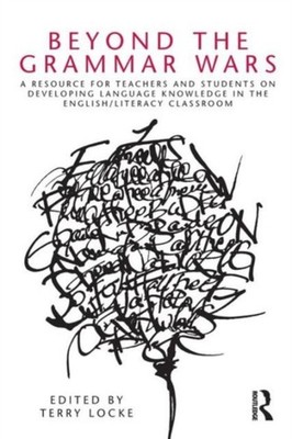 Locke - Beyond the Grammar Wars  A Resource for Teachers and Students  - X555z