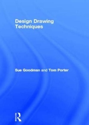 Design Drawing Techniques: For Architects, Graphic Des by Porter, Tom 0750608129