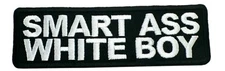 SMART ASS WHITE BOY PATCH Hook & Loop Embroidered MC Badge Applique Biker Funny