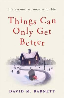 Things Can Only Get Better by David M. Barnett: Used