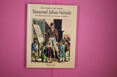 195004 Schiffler Horst und Rolf Winkeler TAUSEND JAHRE SCHULE eine
