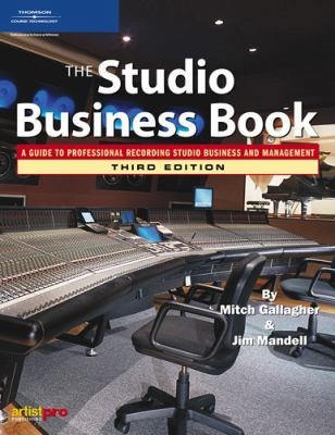 The Studio Business Book: A Guide to Professional Recording Studio Business...
