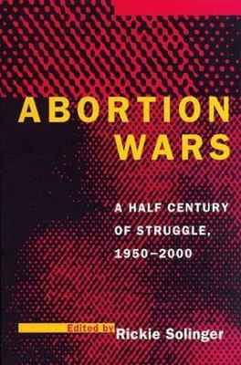 #ad Abortion Wars: A Half Century of Struggle 1 Solinger 9780520209527 paperback $5.37