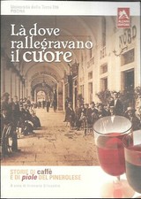 DOVE RALLEGRAVANO CUORI PIOLE CAFFE PINEROLO PINEROLESE SILECCHIA 2007