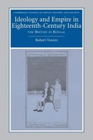 Ideology And Empire In Eighteenth-Century India The British In Bengal Travers