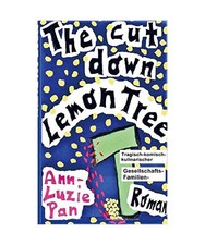 The cut down Lemon Tree: Tragisch-komisch-kulinarischer Gesellschafts-Familien-R