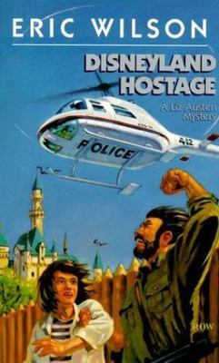 Disneyland Hostage (Liz Austen Mysteries #6) by Eric Wilson