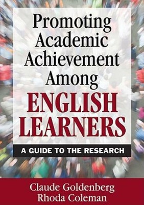 Promoting Academic Achievement Among English Learners: A Guide To The Resea...