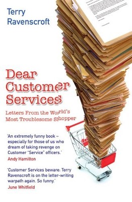 Dear Customer Services: Letters from the World's Most Troublesom
