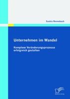 Saskia Rennebach | Unternehmen Im Wandel: Komplexe VeräNderungsprozesse...