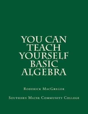 Roderick James MacGregor You CAN Teach Yourself Basic Algebra (Taschenbuch)
