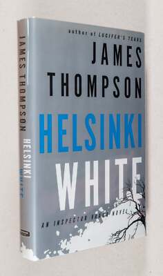 James Thompson / Helsinki White An Inspector Vaara Novel Signed 1st Edition 2012