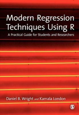 Modern Regression Techniques Using R : A Practical Guide for Students and Res...
