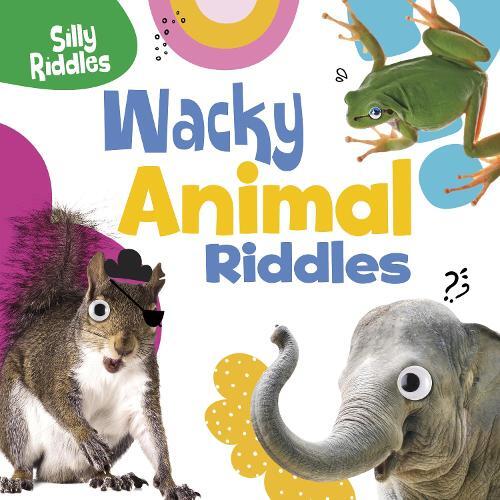 A. J. Sautter Wacky Animal Riddles (Copertina rigida) Silly Riddles