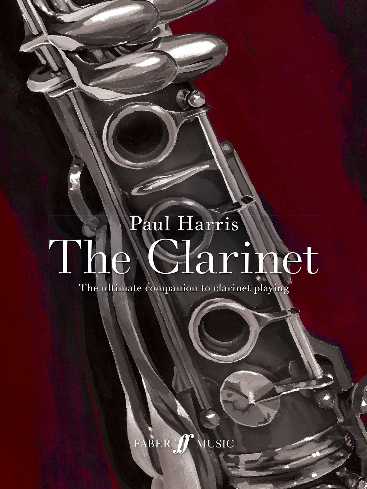 Paul Harris: The Clarinet - the ultimate companion to clarinet p
