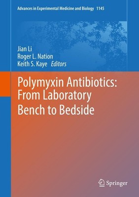 Polymyxin Antibiotics: From Laboratory Bench to Bedside Jian Li