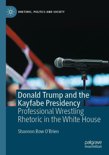 Shannon Bow O'brien | Donald Trump And The Kayfabe Presidency | Taschenbuch | Xv-image