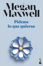 P�deme lo que quieras: Serie P�deme lo que quieras 1 by Maxwell
