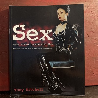 Sex : Take a Walk on the Wild Side by Tony Mitchell (2002, Trade Paperback)