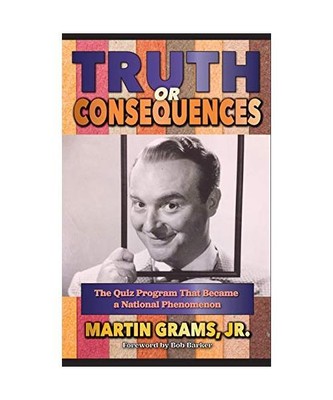 Truth or Consequences: The Quiz Program that Became a National Phenomenon (hardb