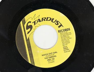 7'' EMBERS Watch Out Girl URS152 Stardust Rec CANADA