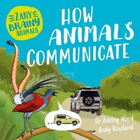 Zany Brainy Animals: How Animals Communicate | Ashley Ward | Englisch | Buch