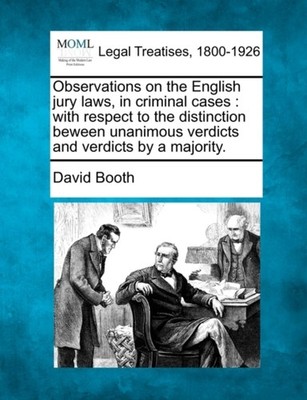 Booth - Observations on the English jury laws in criminal cases   wit - X555z