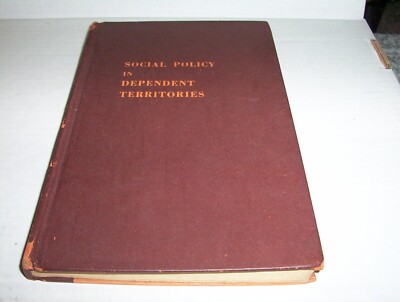 ''Social Policy In Dependent Territories'' - International Labour Office (1944)