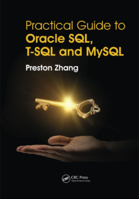 Practical Guide for Oracle Sql, T-Sql and Mysql -  NEW Preston Zhang 2018
