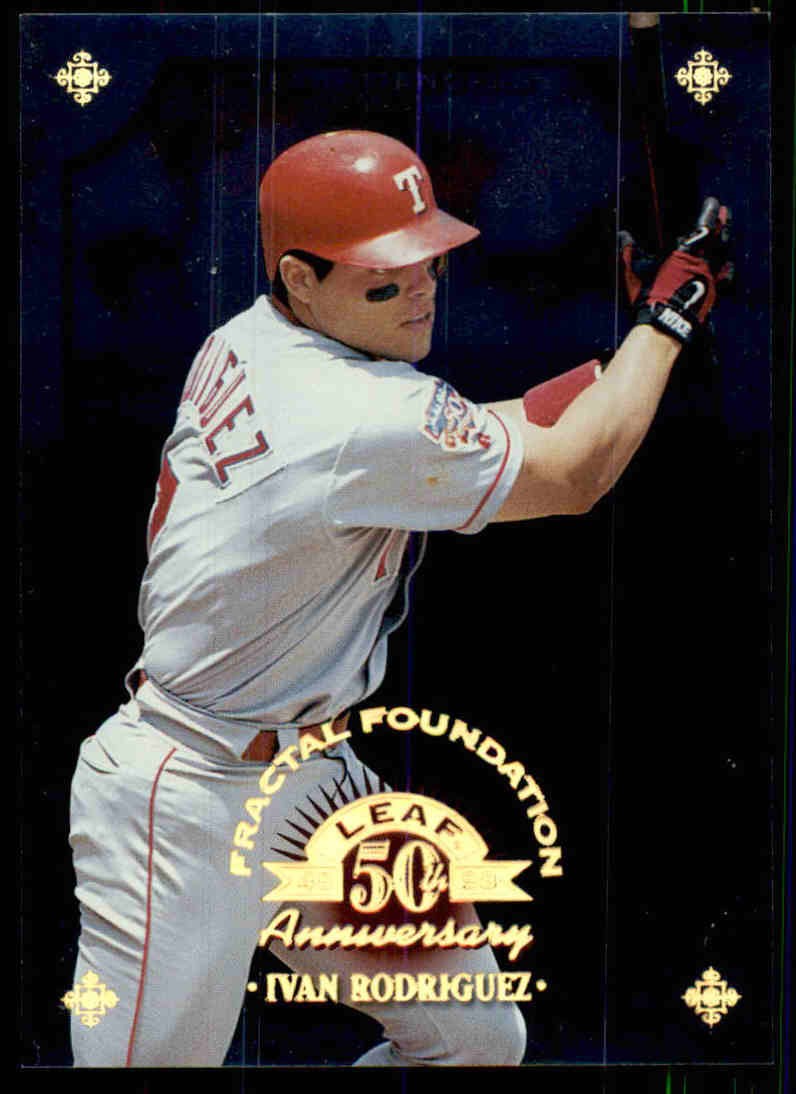 1998 Leaf #52 Ivan Rodriguez #/3999 Fractal Foundations