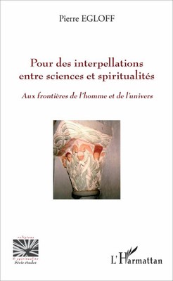 Pour des interpellations entre sciences et spiritualités Pierre Egloff Buch 2022