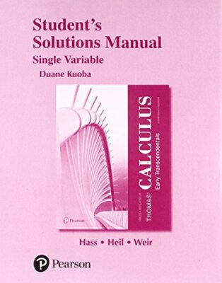 Student Solutions Manual for Thomas' Calculus: Early Transcendentals, Single ...