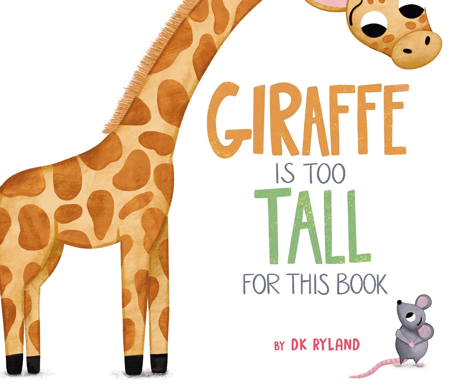 Giraffe Is Too Tall for This Book by Ryland