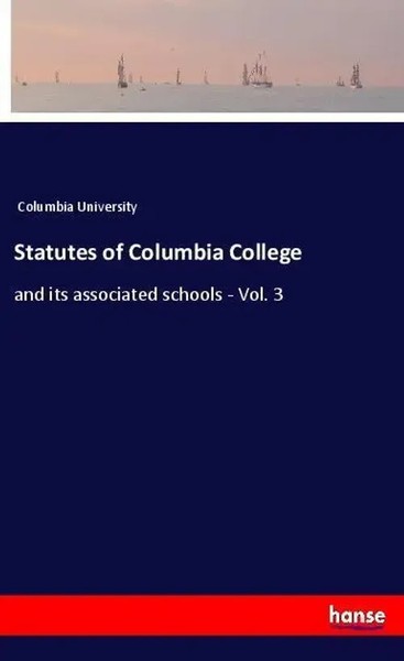 Columbia University | Statutes Of Columbia College | Taschenbuch | Englisch-image