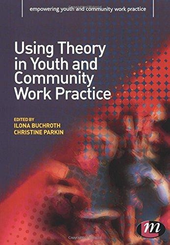 Using Theory in Youth and Community Work Practice... - Ilona Buchroth
